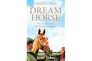 Dream Horse: The Incredible True Story of Dream Alliance – the Allotment Horse who Became a Champion