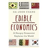Edible Economics: A Hungry Economist Explains the World