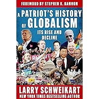 A Patriot's History of Globalism: Its Rise and Decline