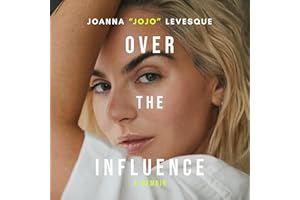 Over the Influence: A Memoir