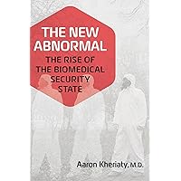 The New Abnormal: The Rise of the Biomedical Security State