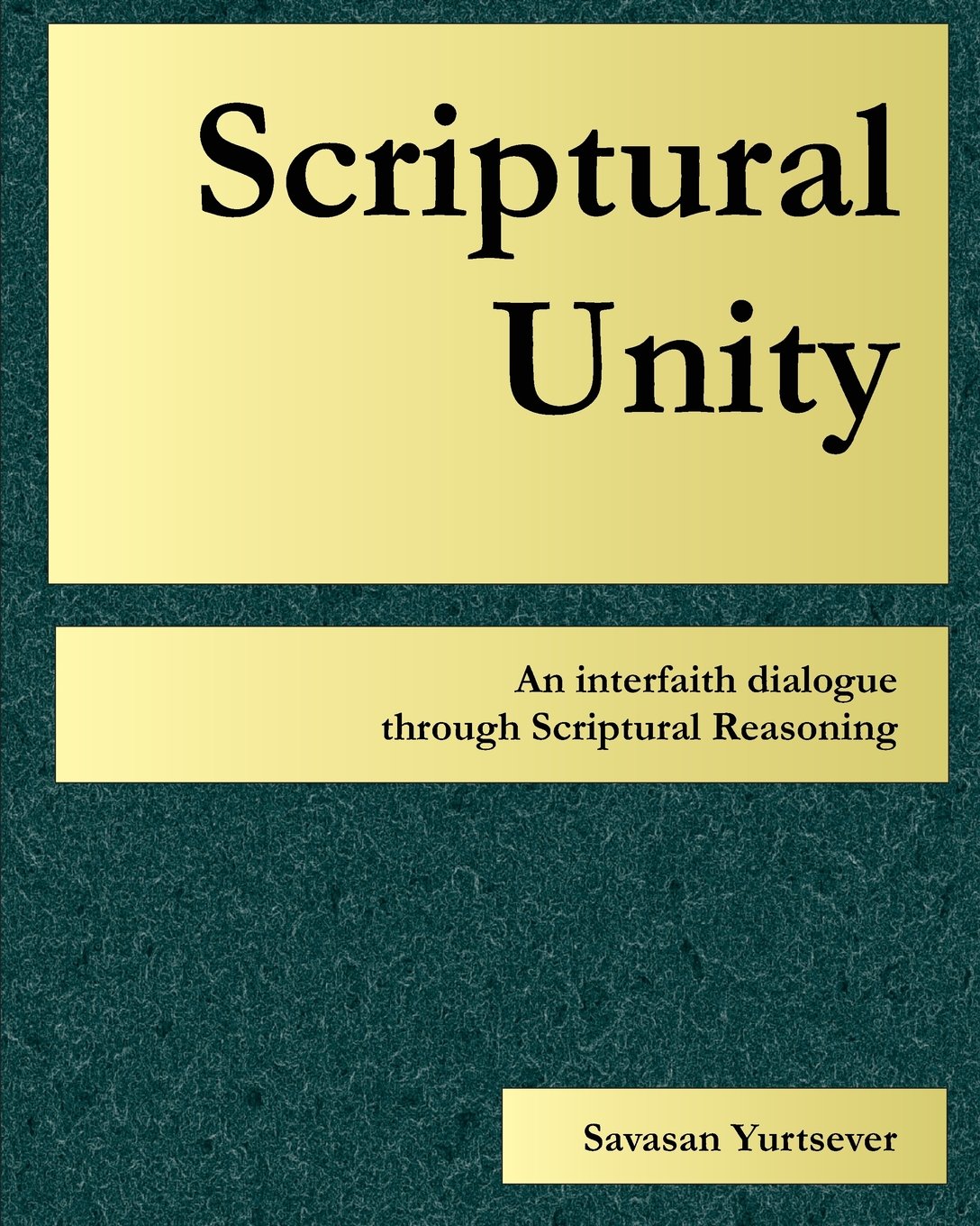 Scriptural Unity An Interfaith Dialogue Through Scriptural - 