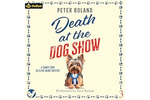 Death at the Dog Show: The Charity Shop Detective Agency Mysteries, Book 3