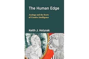 The Human Edge: Analogy and the Roots of Creative Intelligence