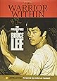 The Warrior Within: The Philosophies of Bruce Lee