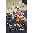 The Deeper the Roots: A Memoir of Hope and Home
