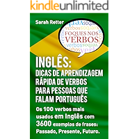 INGLÊS: DICAS DE APRENDIZAGEM RÁPIDA DE VERBOS PARA PESSOAS QUE FALAM PORTUGUÊS. : Os 100 verbos mais usados em Inglês… book cover