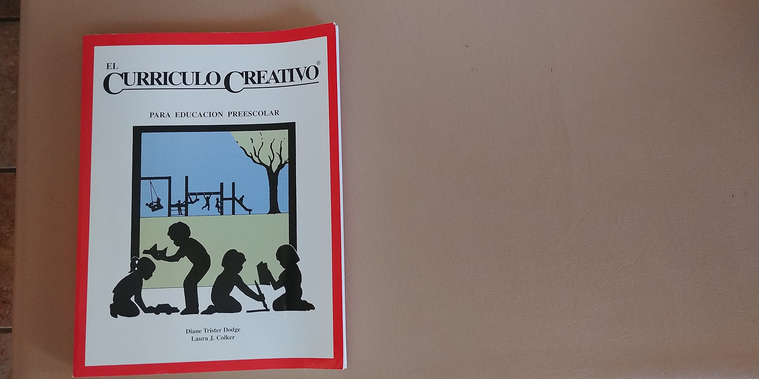 El Curriculo Creativo Para Educacion Preescolar Dodge Diane Trister Colker Laura J Nunez Claudia Caicedo Es Libros