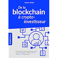 De la blockchain à crypto-investisseur: Comprendre la technologie blockchain et investir stratégiquement dans le Bitcoin… book cover