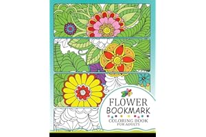 Flower Bookmark Coloring BooK: Bookmarks to Color and Share