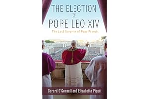 The Election of Pope Leo XIV: The Last Surprise of Pope Francis