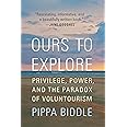 Ours to Explore: Privilege, Power, and the Paradox of Voluntourism