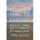 Ours to Explore: Privilege, Power, and the Paradox of Voluntourism
