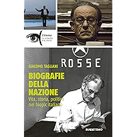 Biografie della nazione: Vita, storia, politica nel biopic italiano (Italian Edition) book cover Biografie della nazione: Vita, storia, politica nel biopic italiano (Italian Edition) book cover