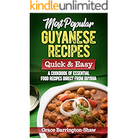 Most Popular Guyanese Recipes – Quick and Easy: A Cookbook of Essential Recipes Straight from Guyana book cover