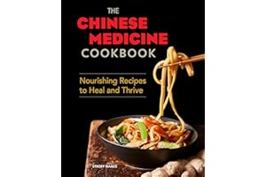 The Chinese Medicine Cookbook: Nourishing Recipes to Heal and Thrive
