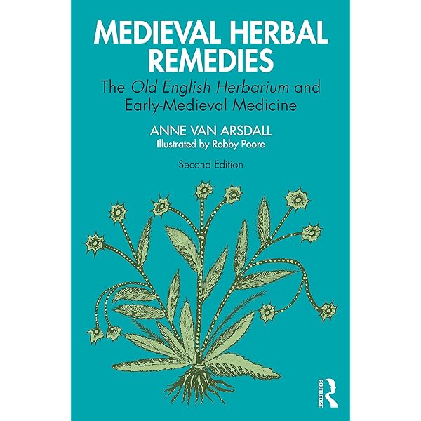 アート・デザイン・音楽 Medieval Herbal Medieval Herbal Remedies: The Old English Herbarium and Anglo