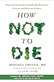 How Not to Die: Discover the Foods Scientifically