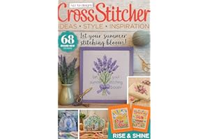 Cross Stitcher 68 Beautiful New Designs to Stitch Including Summer Flowers, Sunshine Cards, Floral Cushions, Pretty Pouches, 