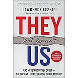 They Don't Represent Us: And Here's How They Could―A Blueprint for Reclaiming Our Democracy