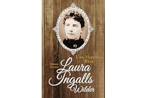 Laura Ingalls Wilder : Una historia real (Spanish Edition)