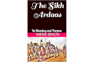 The Sikh Ardaas: Its Meaning and Purpose