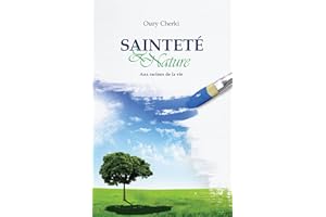 Sainteté & Nature: Aux racines de la vie (French Edition)