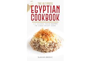 The Ultimate Egyptian Cookbook: 111 Dishes from Egypt To Cook Right Now (World Cuisines Book 17)