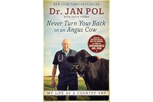 Never Turn Your Back on an Angus Cow: My Life as a Country Vet