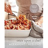 Once Upon a Chef: Weeknight/Weekend: 70 Quick-Fix Weeknight Dinners + 30 Luscious Weekend Recipes: A Cookbook