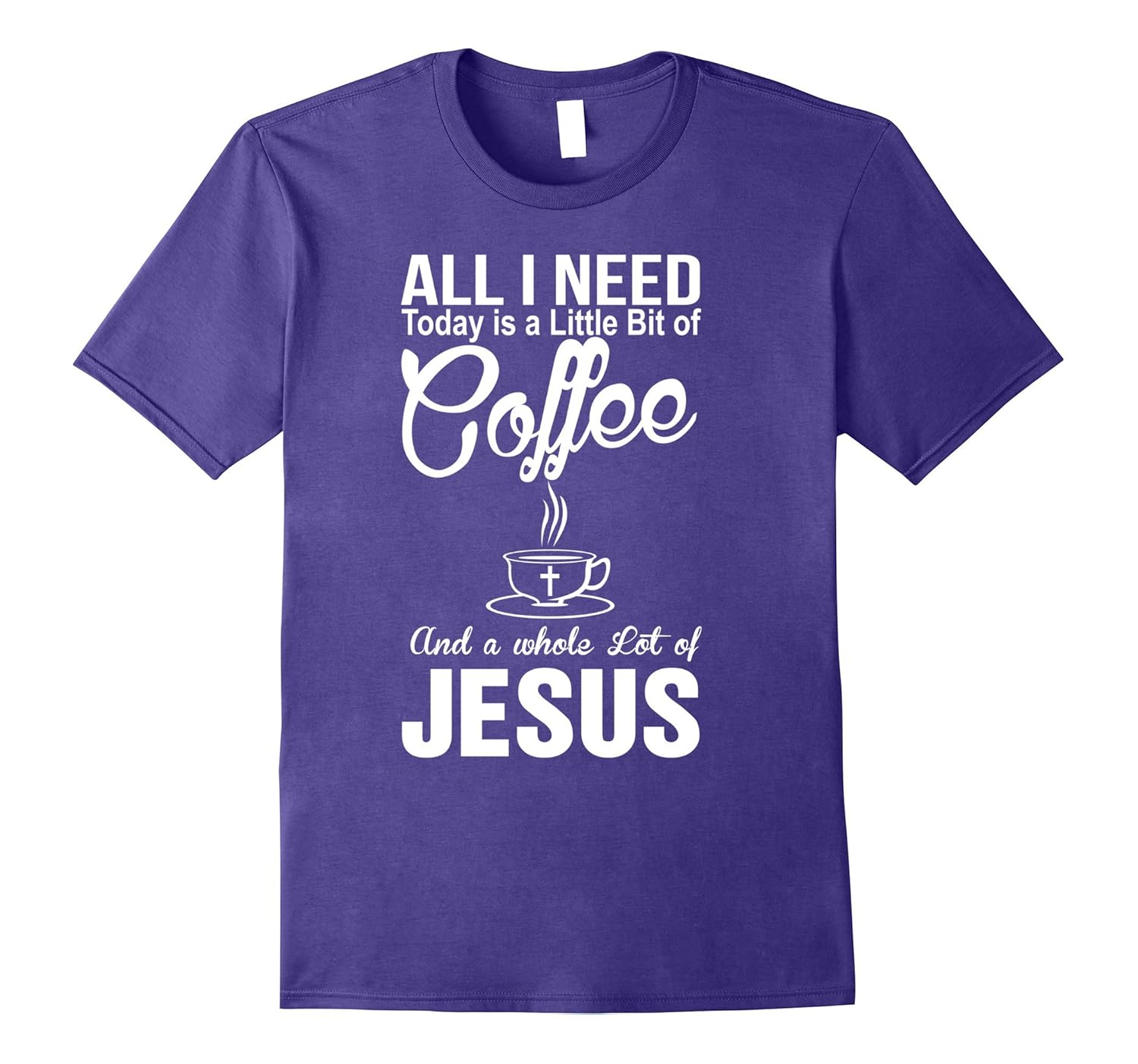 All I Need Today Is A Little Bit Of Coffee T-shirt-Rose