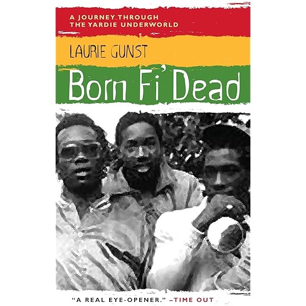 Born Fi' Dead: A Journey Through the Jamaican Posse