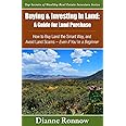 Buying and Investing in Land: A Guide for Land Purchase: How to Buy Land the Smart Way and Learn How to Avoid Land Scams-- Even if You Are a Beginner (Top Secrets of Wealthy Real Estate Investors)