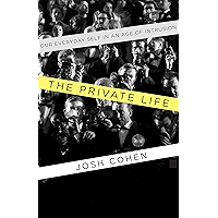 The Private Life: Our Everyday Self in an Age of Intrusion book cover The Private Life: Our Everyday Self in an Age of Intrusion book cover
