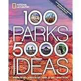 100 Parks, 5,000 Ideas: Where to Go, When to Go, What to See, What to Do
