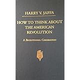 How to Think About the American Revolution: A Bicentennial Cerebration