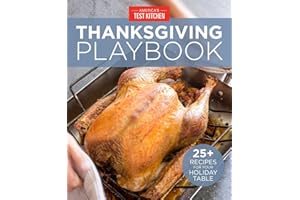 America's Test Kitchen Thanksgiving Playbook: 25+ Recipes for Your Holiday Table