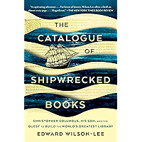 The Catalogue of Shipwrecked Books: Christopher Columbus, His Son, and the Quest to Build the World's Greatest Library book cover The Catalogue of Shipwrecked Books: Christopher Columbus, His Son, and the Quest to Build the World's Greatest Library book cover