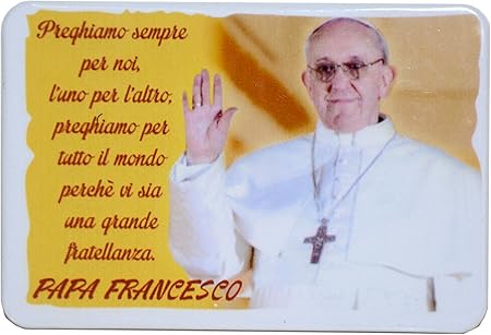 Papa Francesco Magnete Con Frase Preghiamo Sempre Per Noi Amazon It Casa E Cucina