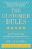 The Customer Rules: The 39 Essential Rules for Delivering Sensational Service