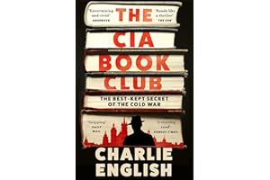 The CIA Book Club: The Gripping New History of the Best-Kept Secret of the Cold War: ‘Reads like a thriller’ – The Sun