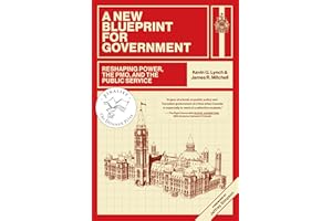 A New Blueprint for Government: Reshaping Power, the PMO, and the Public Service