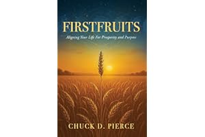 Firstfruits: Aligning Your Life For Prosperity and Purpose