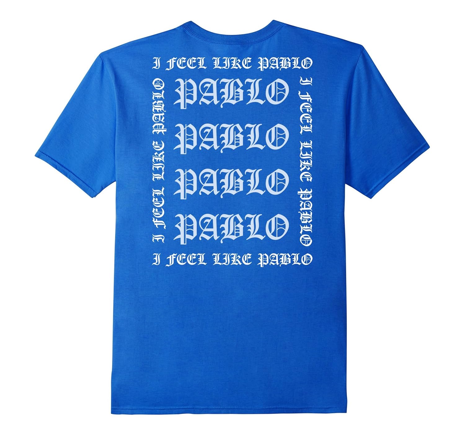 I Feel Like Pablo Season 3 Shirt I Feel Like Pablo T Shirt-RT – Rateeshirt