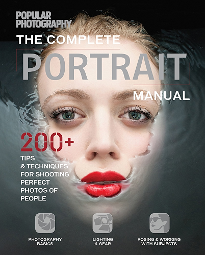 Download The Complete Portrait Manual: 200+ Tips and Techniques for Shooting Perfect Photos of People (Popular Photography) (English Edition) PDF