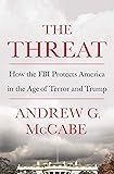 The Threat: How the FBI Protects America in the Age of Terror and Trump