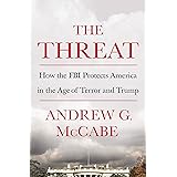The Threat: How the FBI Protects America in the Age of Terror and Trump