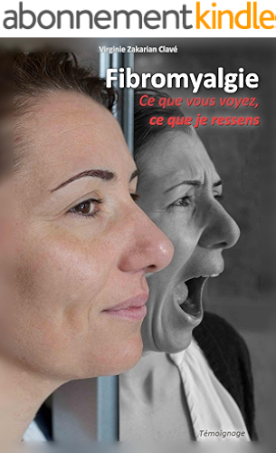 Download Fibromyalgie - Ce que vous voyez, ce que je ressens. PDF