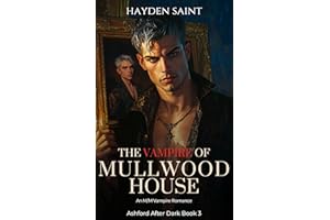 The Vampire of Mullwood House: A Spicy MM Paranormal Romance (Ashford After Dark Book 3)