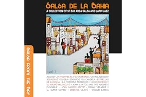 Salsa De La Bahia Vol. 1: A Collection Of Sf Bay Area Salsa And Latin Jazz